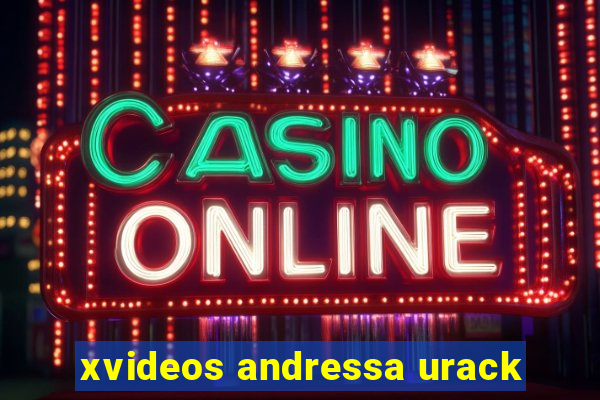 xvideos andressa urack