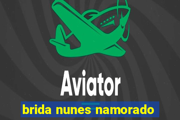brida nunes namorado