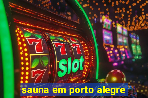 sauna em porto alegre