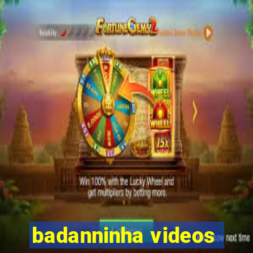 badanninha videos