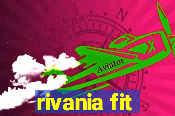 rivania fit