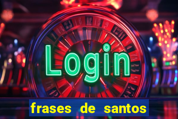 frases de santos sobre o amor conjugal