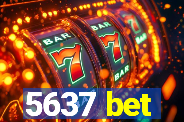 5637 bet
