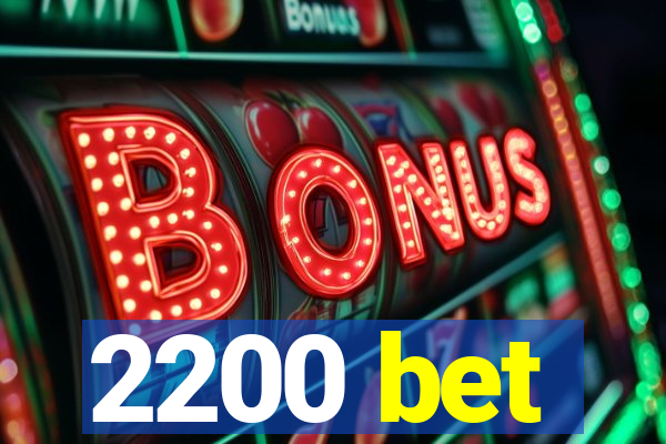 2200 bet