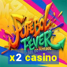 x2 casino