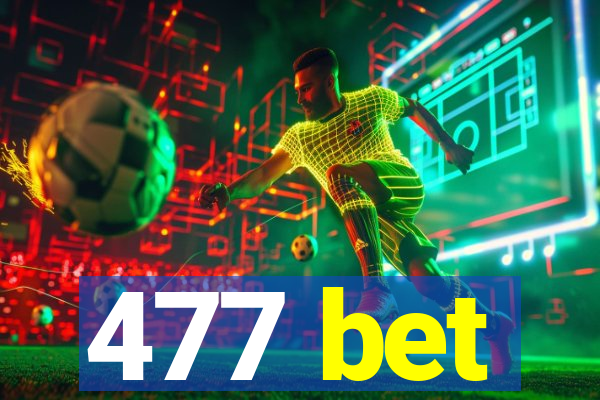 477 bet