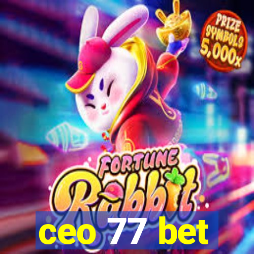 ceo 77 bet