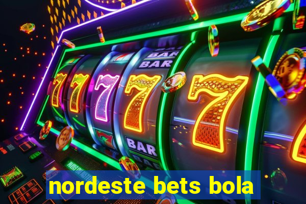 nordeste bets bola