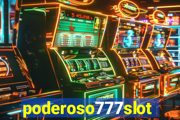 poderoso777slot