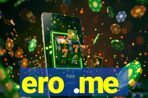 ero .me