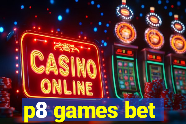 p8 games bet
