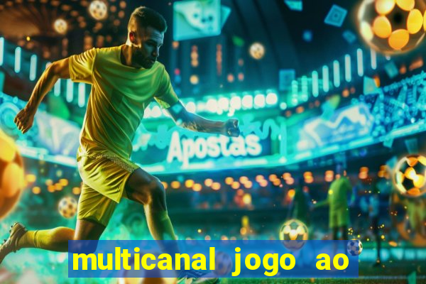 multicanal jogo ao vivo fans