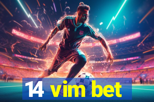 14 vim bet