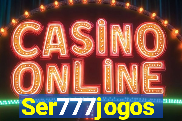 Ser777jogos