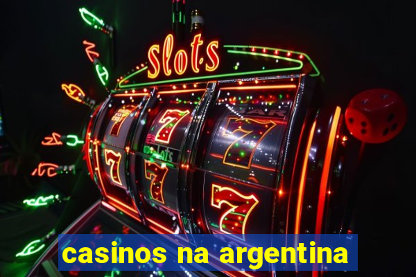 casinos na argentina