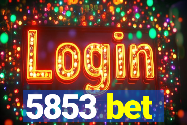 5853 bet