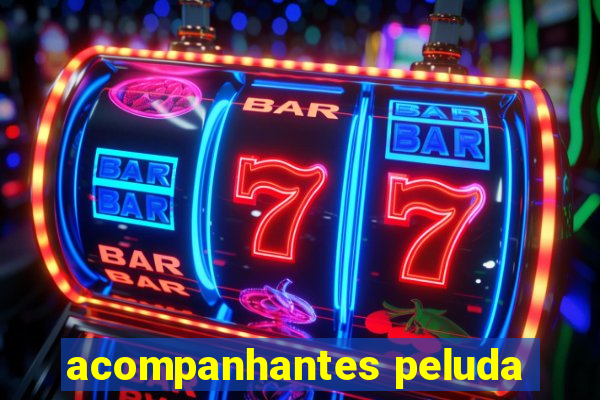 acompanhantes peluda