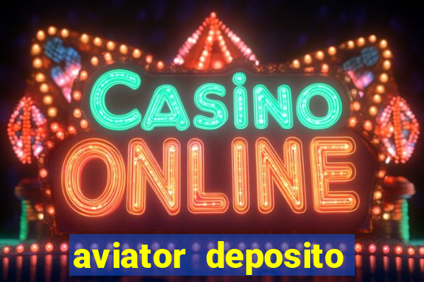 aviator deposito minimo 1 real
