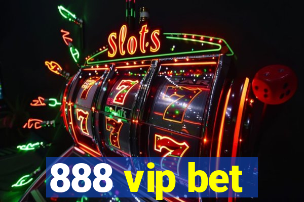 888 vip bet