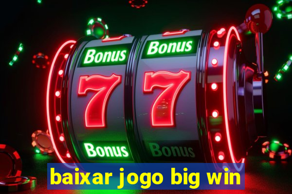 baixar jogo big win