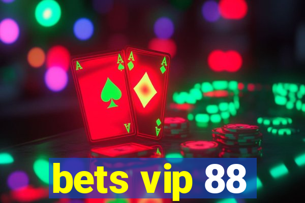 bets vip 88