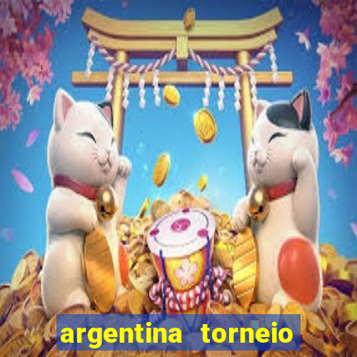 argentina torneio betano tabela