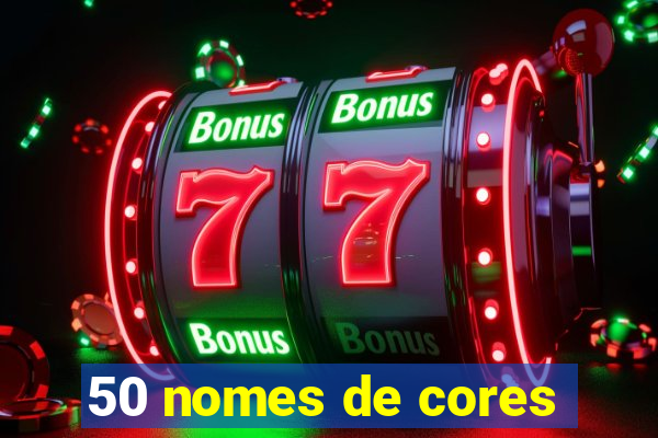 50 nomes de cores