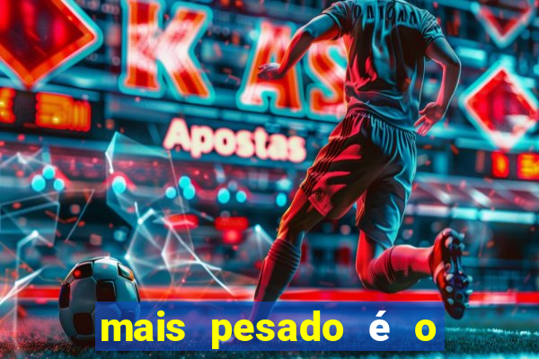 mais pesado é o céu filme completo
