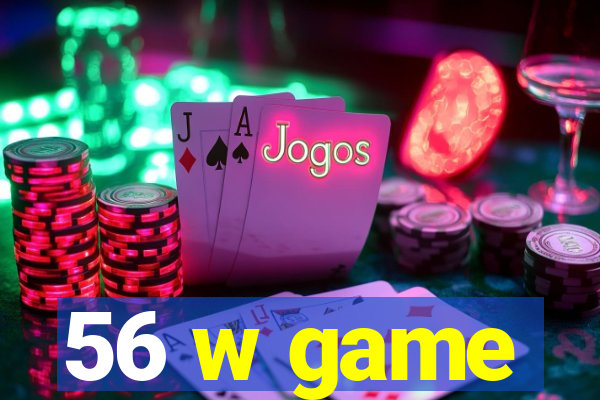 56 w game