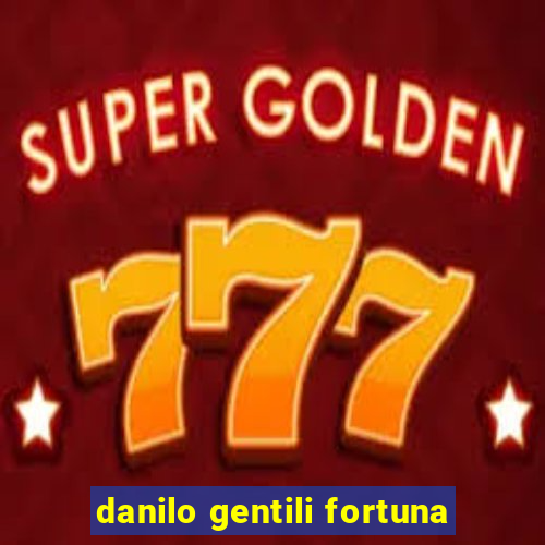danilo gentili fortuna