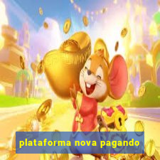plataforma nova pagando