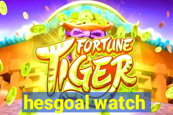 hesgoal watch