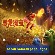 baron samedi papa legba