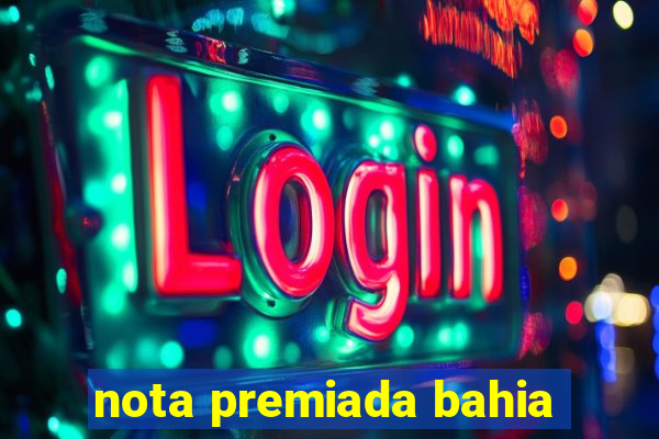 nota premiada bahia