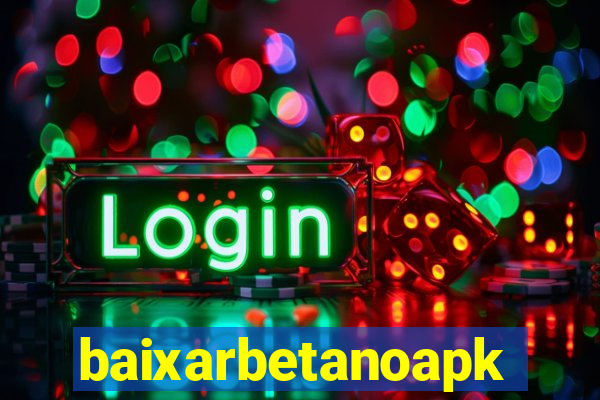 baixarbetanoapk