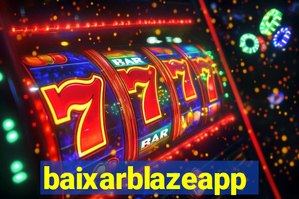 baixarblazeapp