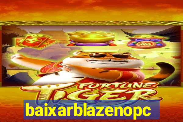 baixarblazenopc