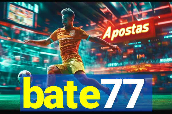 bate77