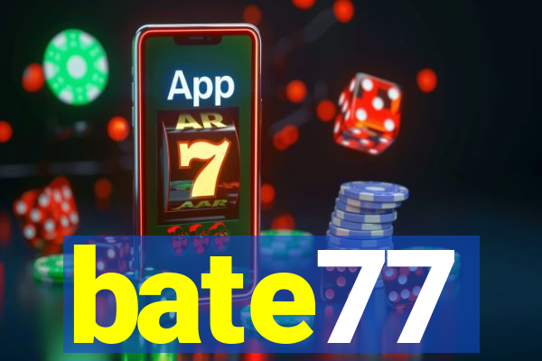 bate77