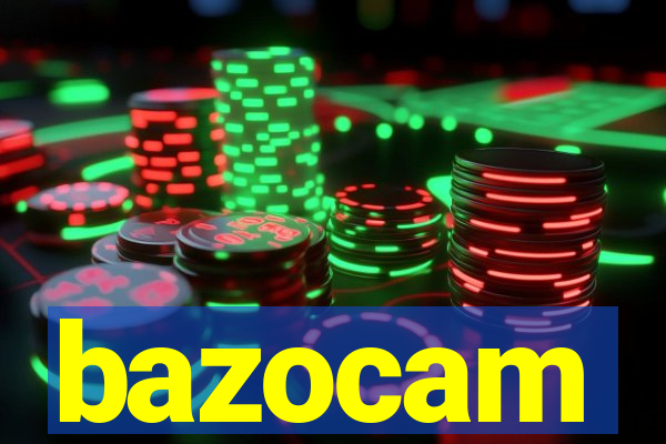 bazocam