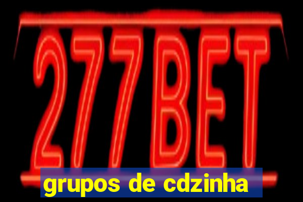 grupos de cdzinha