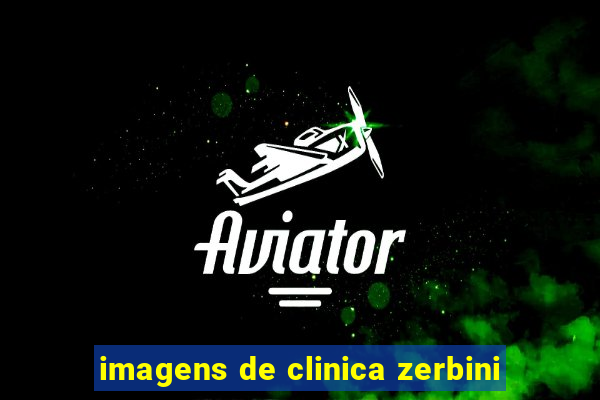 imagens de clinica zerbini