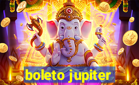 boleto jupiter