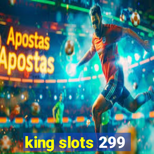 king slots 299
