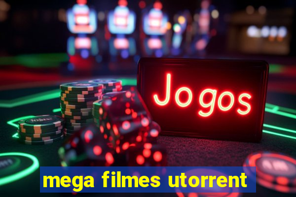 mega filmes utorrent