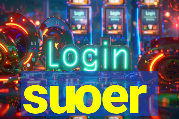 suoer