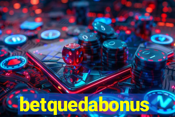 betquedabonus