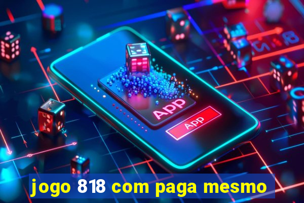 jogo 818 com paga mesmo