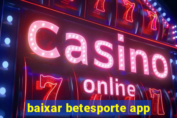 baixar betesporte app