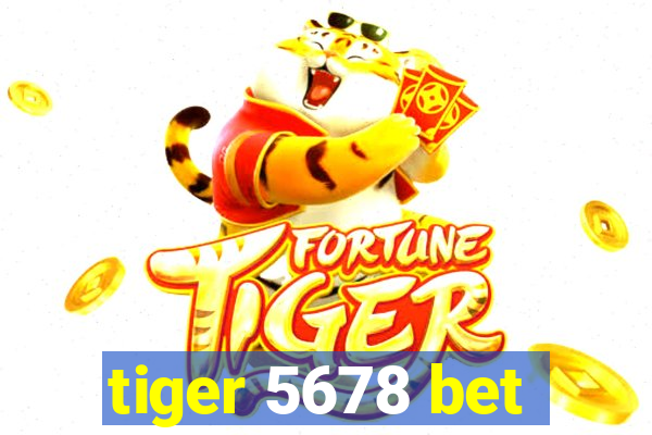 tiger 5678 bet
